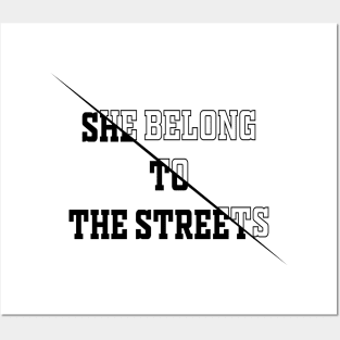 She Belong To The Streets Posters and Art